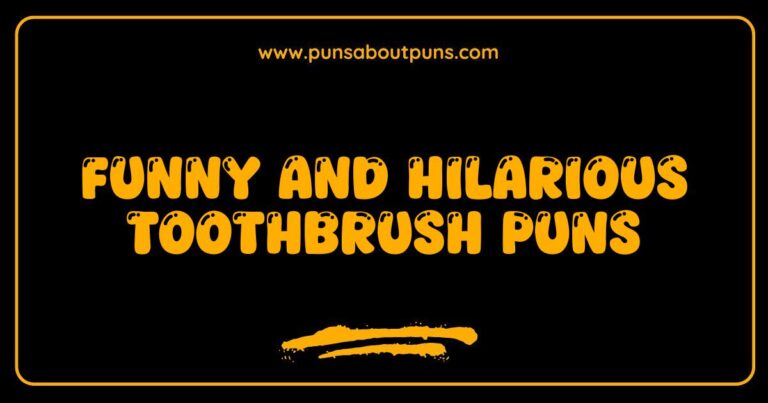 Funny Toothbrush Puns That Will Make You Smile and Brush Up Your Humor