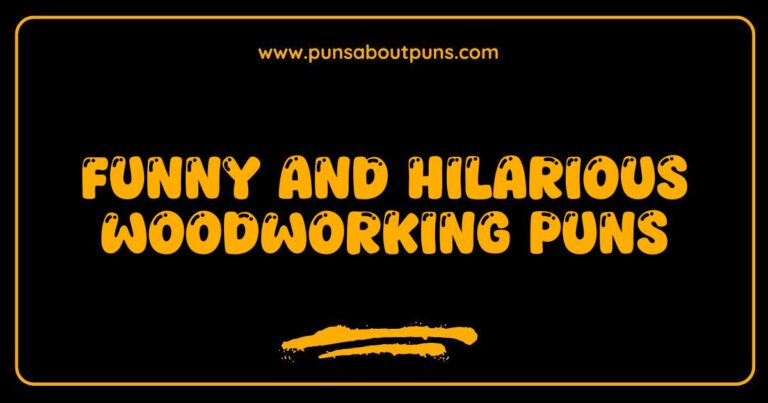 Funny Woodworking Puns That Will Make You Laugh and Craft Better