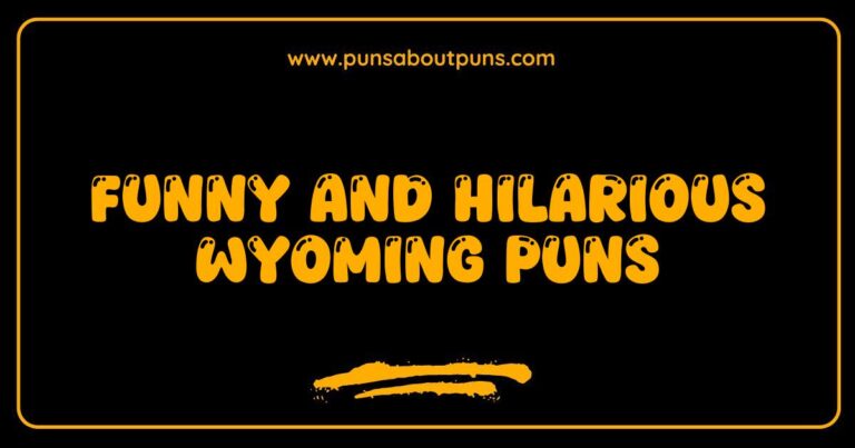 Funny Wyoming Puns That Will Make You Laugh Out Loud