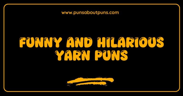 Funny Yarn Puns That Will Have You Stitching with Laughter