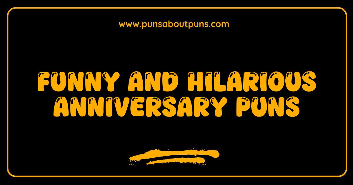 Anniversary Puns That Will Make Your Celebration Unforgettable