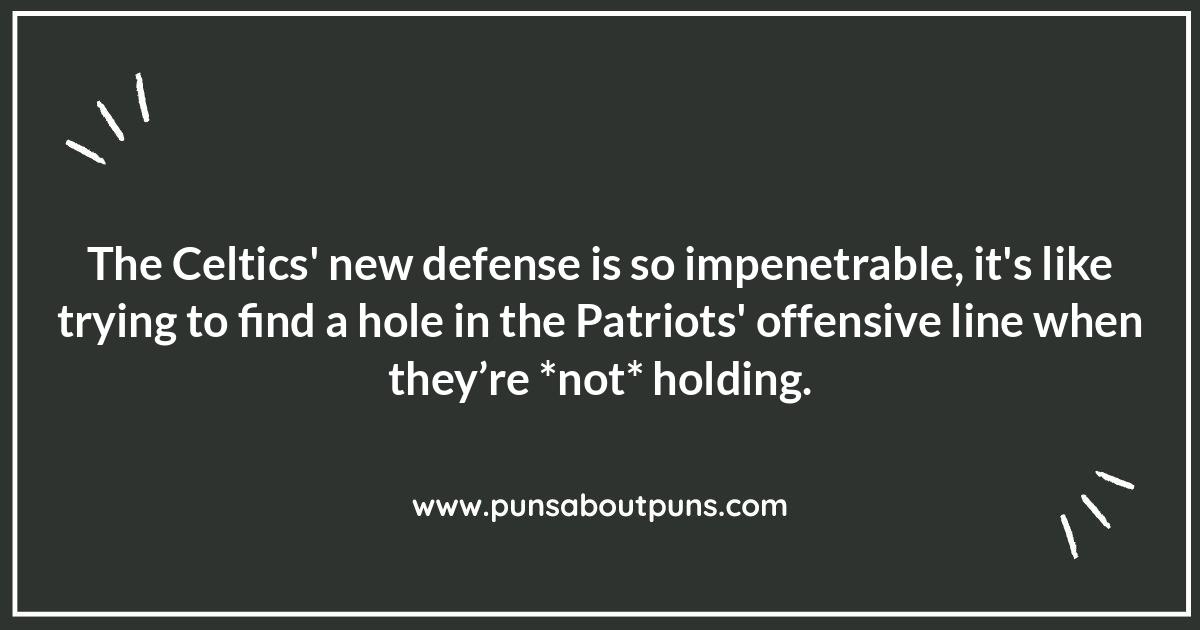 Boston Sports Rivalry? Nah, Just Celtics Puns for Patriots Lovers Boston Sports Rivalry? Nah, Just Celtics Puns for Patriots Lovers