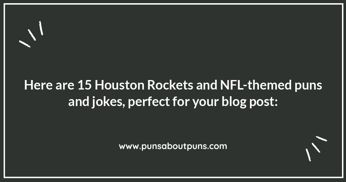 Houston Rockets Puns: From the Hardwood to the Gridiron, NFL-Approved