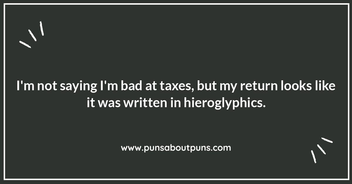 Tax Return Puns: Getting Back What's Yours (and a Giggle) Tax Return Puns: Getting Back What's Yours (and a Giggle)