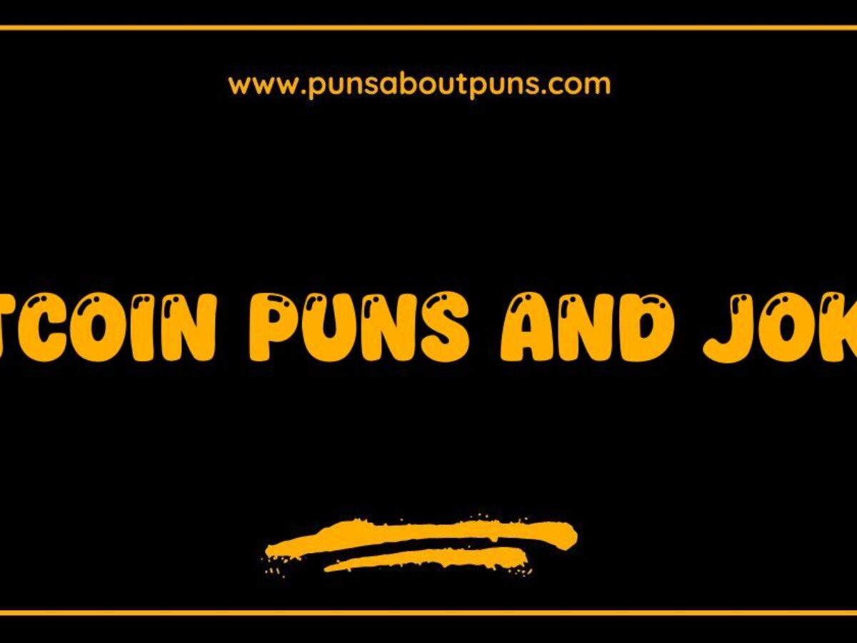 150 Best Bitcoin Puns and Jokes The Crypto Comedy Goldmine - Puns About Puns
