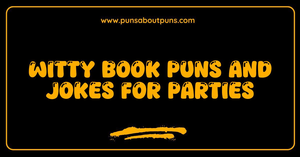 Best Book Puns and Jokes for Parties: Get Ready to Laugh Out Loud Best Book Puns and Jokes for Parties: Get Ready to Laugh Out Loud