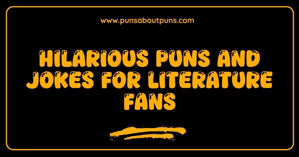 150 Best Literature Puns and Jokes That Will Have You Bookmarking This Page