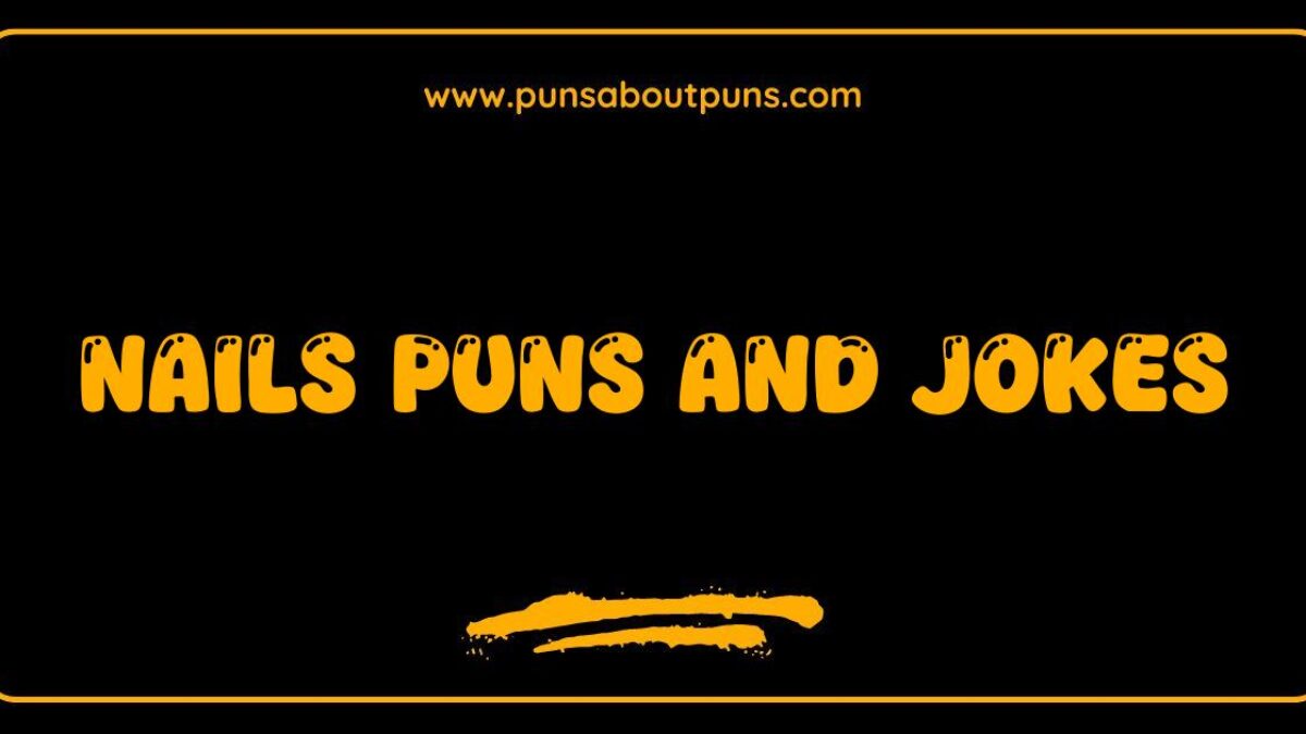 150 Best Nails Puns and Jokes The Manicure-ly Funny List - Puns About Puns, image size:1200x675