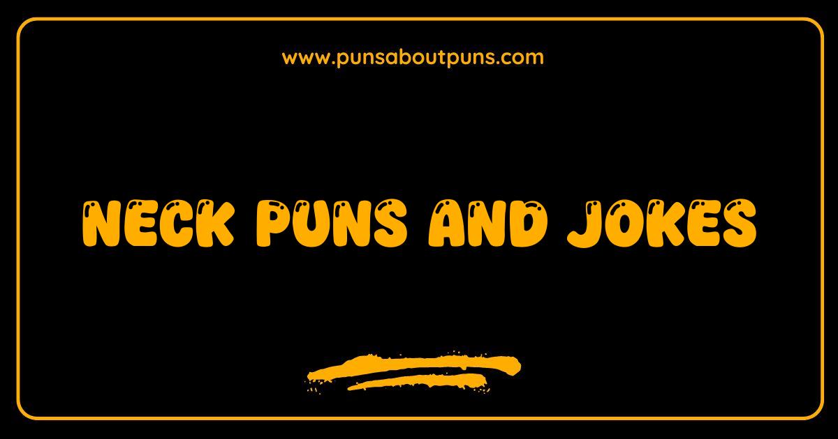 150 Best Neck Puns and Jokes That Will Make You Crack Up