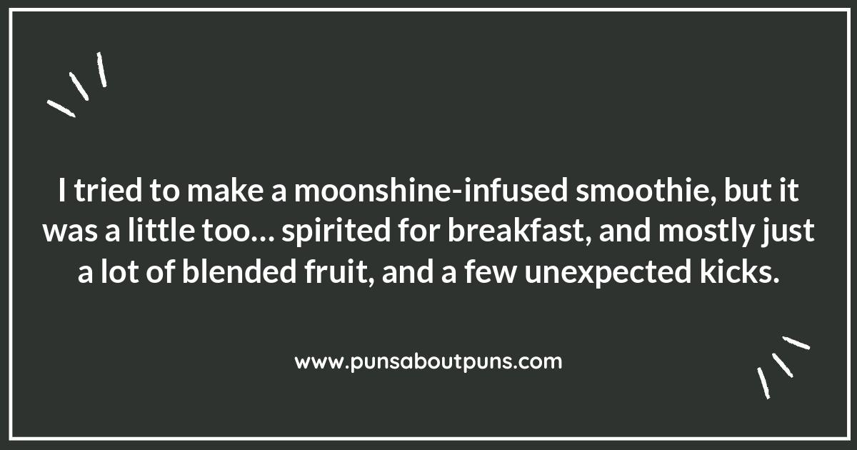 Moonshine Puns and Wordplay: A Potent Combination Moonshine Puns and Wordplay: A Potent Combination