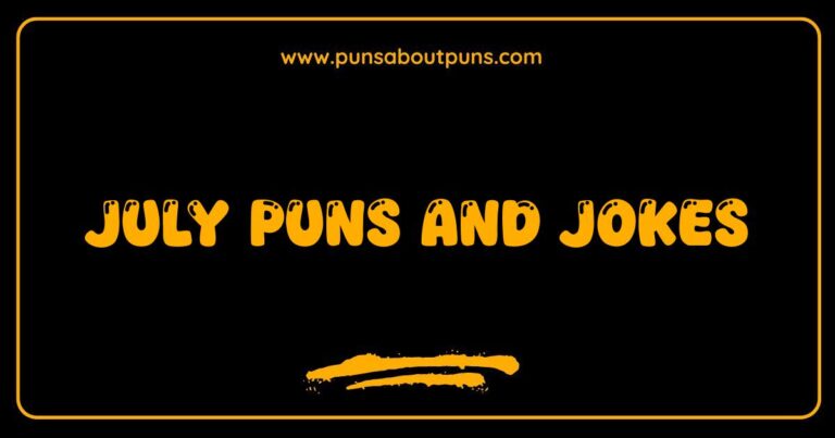 150 Best July Puns and Jokes: Have a Hilarious Summer