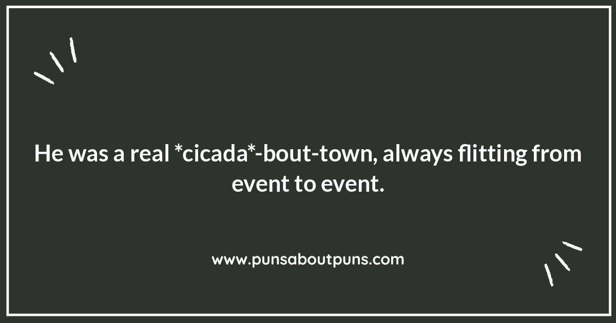 Cicada Puns: Capturing the Cicada Craze Cicada Puns: Capturing the Cicada Craze