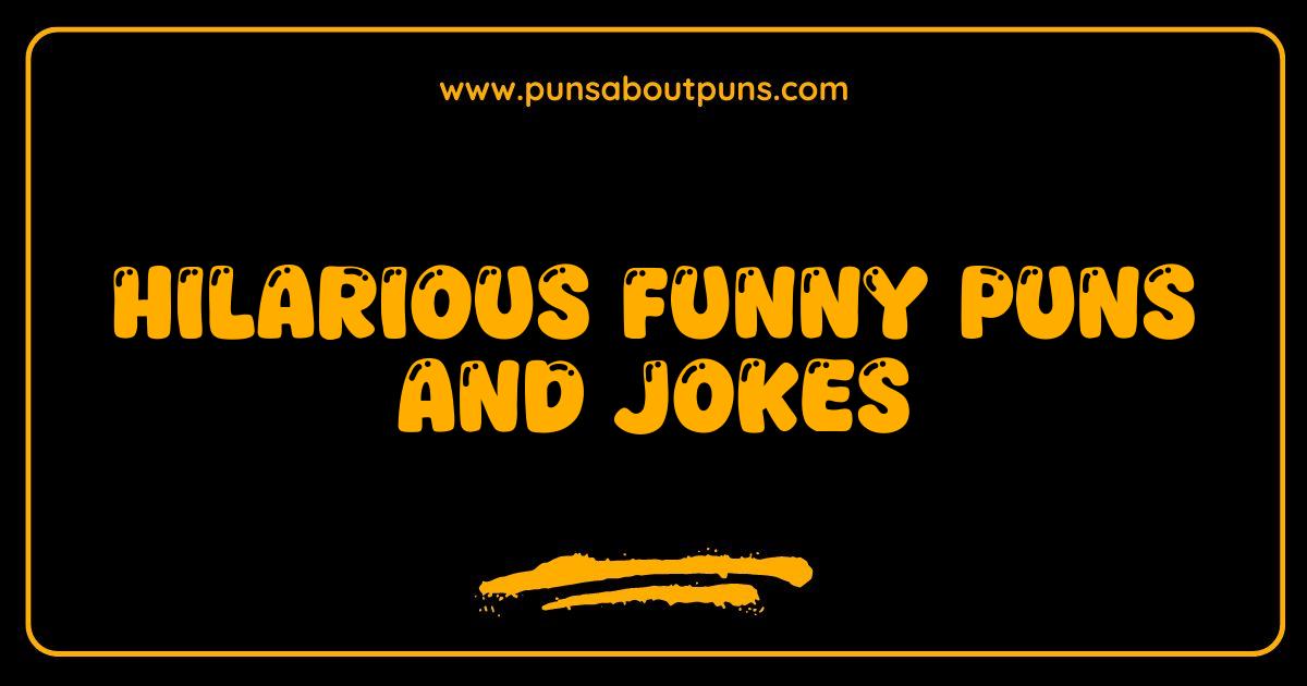 150 Funny Puns and Jokes So Hilarious You'll Cry Laughing