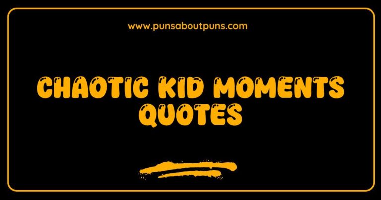 Chaotic kid moments quotes illustrating funny and relatable parenting experiences.
