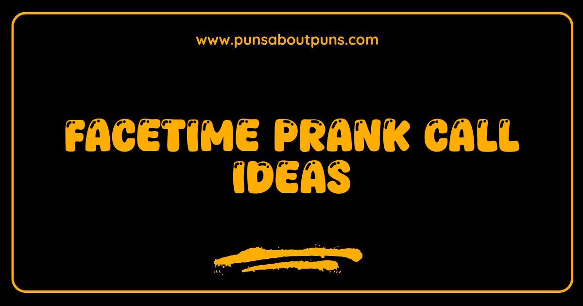 Best FaceTime Prank Call Ideas Hilarious Pranks to Pull Now Best FaceTime Prank Call Ideas Hilarious Pranks to Pull Now