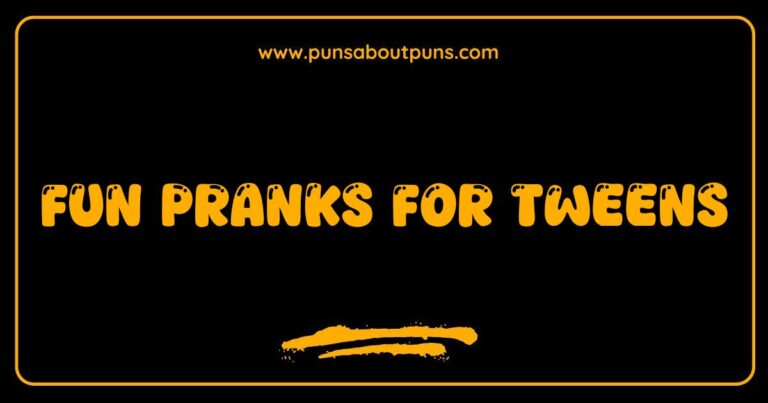 Best Fun Pranks for Tweens Epic and Harmless Pranks to Play