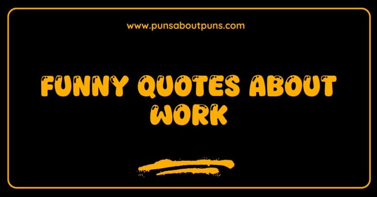 Funny quotes about work displayed on a whiteboard in an office setting.