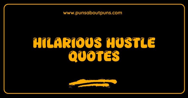 Hilarious hustle quotes image showcasing funny and relatable sayings about the struggles and rewards of working hard.