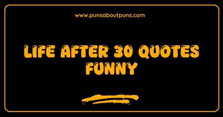 Funny life after 30 quotes highlighting relatable experiences and humor about aging.