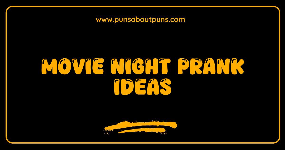 Best Movie Night Pranks Hilarious Ideas to Fool Your Friends Best Movie Night Pranks Hilarious Ideas to Fool Your Friends
