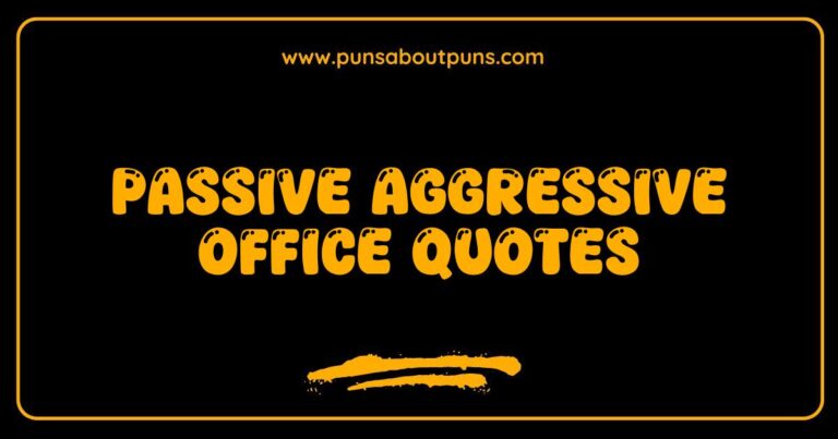 Passive aggressive office quotes displayed on a whiteboard highlighting workplace humor.