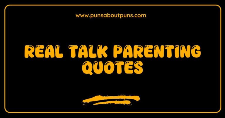 Real talk parenting quotes image showing the humorous side of raising children.