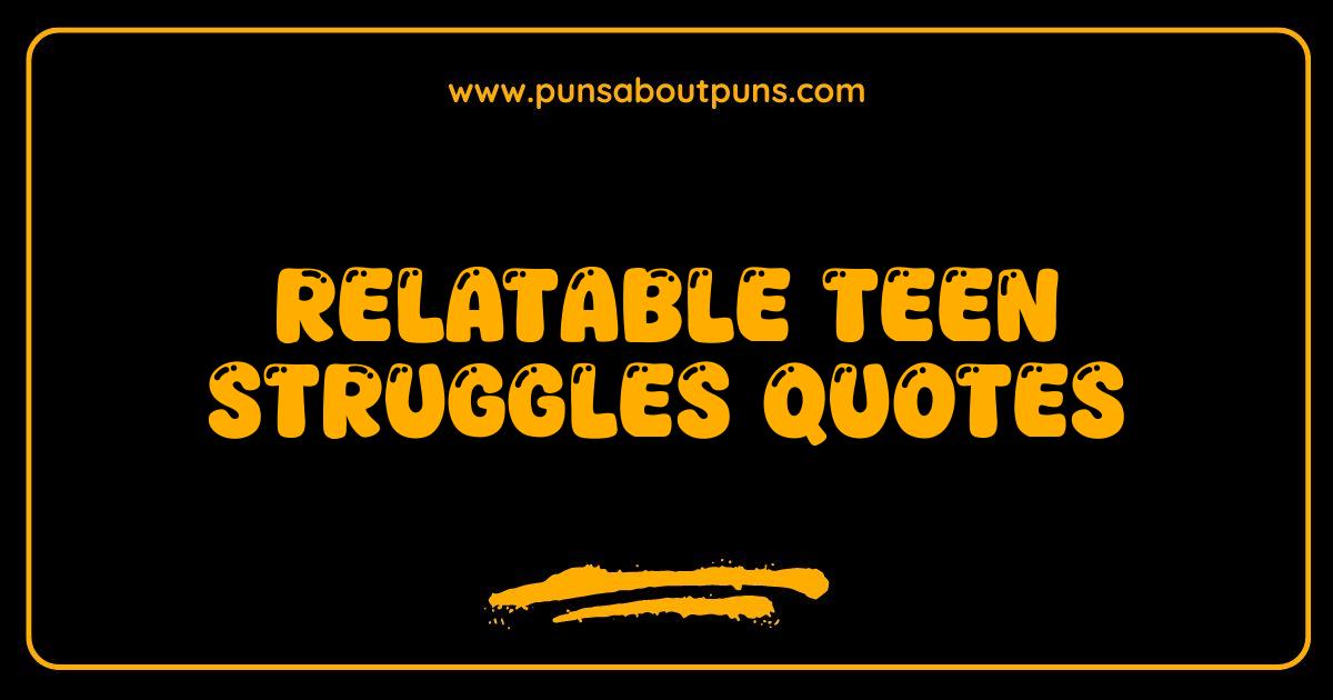 Best Relatable Teen Struggles Quotes You Need to See Right Now Best Relatable Teen Struggles Quotes You Need to See Right Now