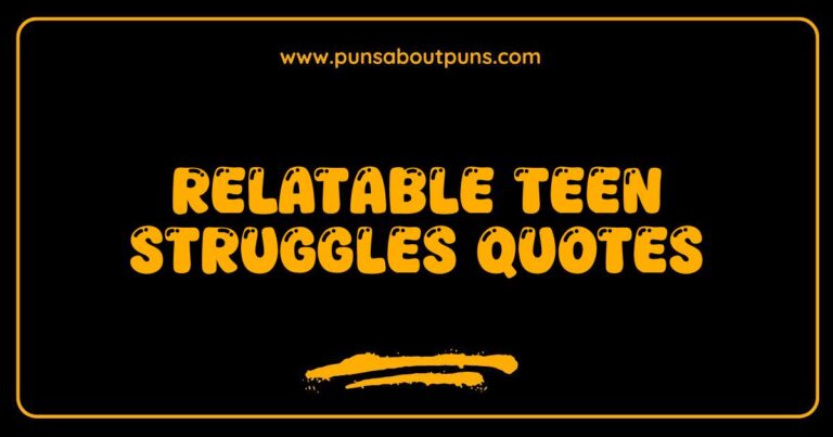 Relatable teen struggles quotes image showcasing common teenage experiences and feelings.