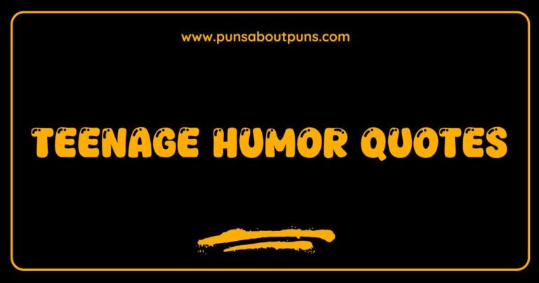 Teenage humor quotes image showing funny relatable teen sayings.