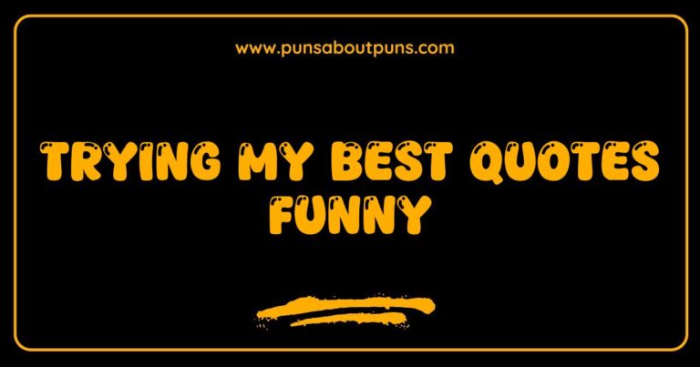 Funny meme about trying my best quotes, showing a person slumped over with the caption Trying my best, but my best is not very good.