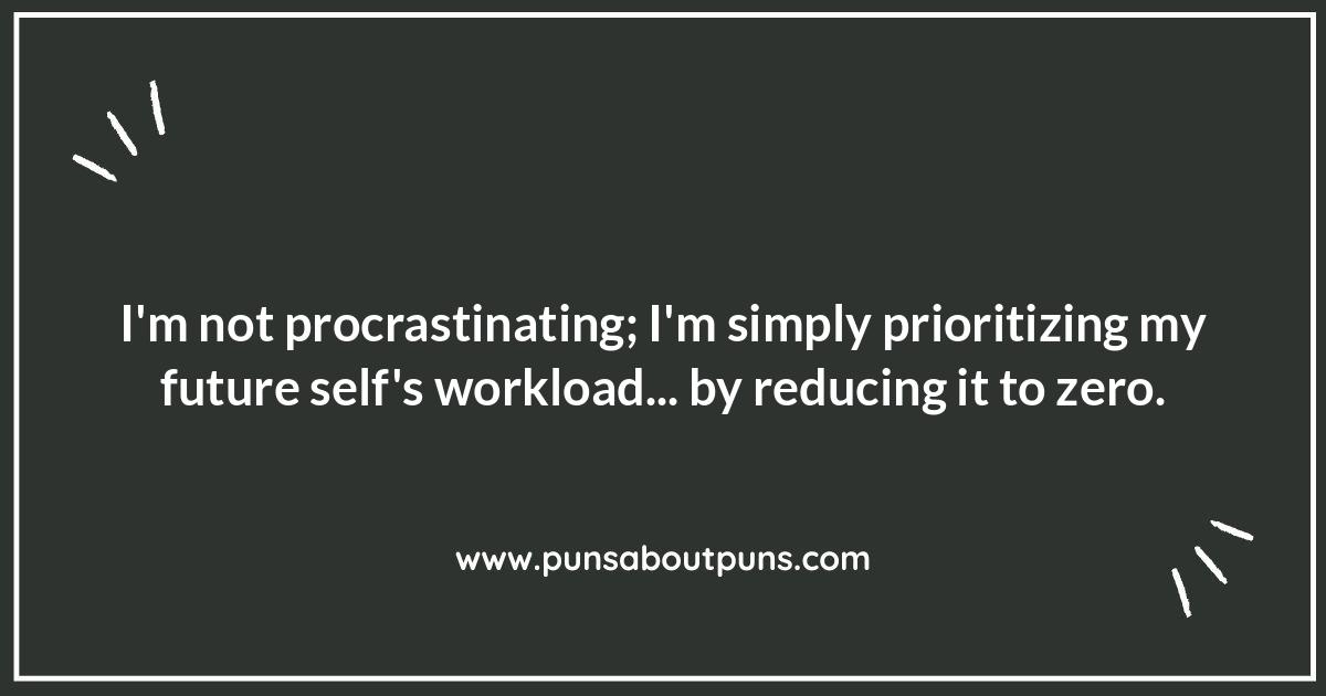 Workplace Humor: Procrastination Quotes for the Diligently Distracted Workplace Humor: Procrastination Quotes for the Diligently Distracted