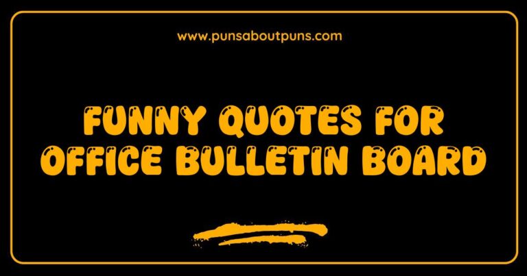 Funny quotes for office bulletin board to boost team morale