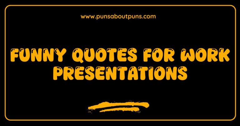 Funny quotes for work presentations can lighten the mood and engage your audience.