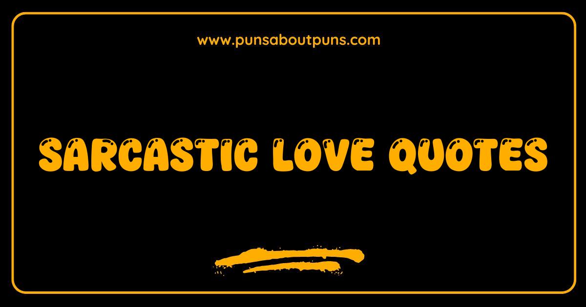 Best Sarcastic Love Quotes That'll Make You Laugh Cry and Maybe Unfriend Your Ex Best Sarcastic Love Quotes That'll Make You Laugh Cry and Maybe Unfriend Your Ex