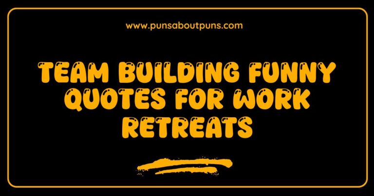 Funny team building quote about surviving work retreats.